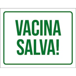 Placa Sinalização Verde - Vacina Salva 36X46