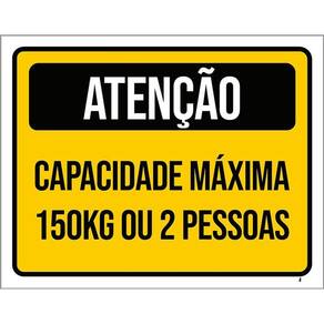 Placa Atenção Capacidade Máxima 150Kg 2 Pessoas 36X46