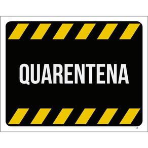 Placa Sinalização Aviso Decorativa - Quarentena 36X46