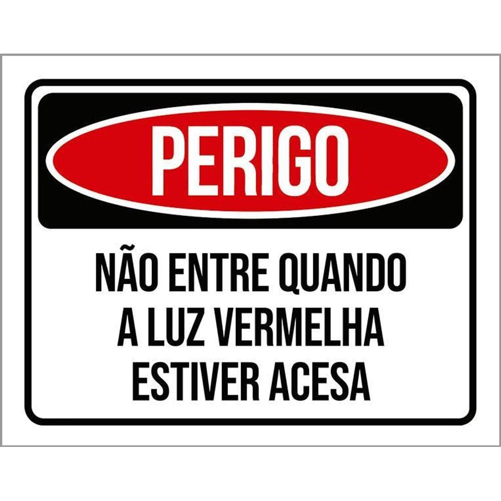 Placa Sinalização Perigo Não Entre Luz Vermelha Acesa 36X46