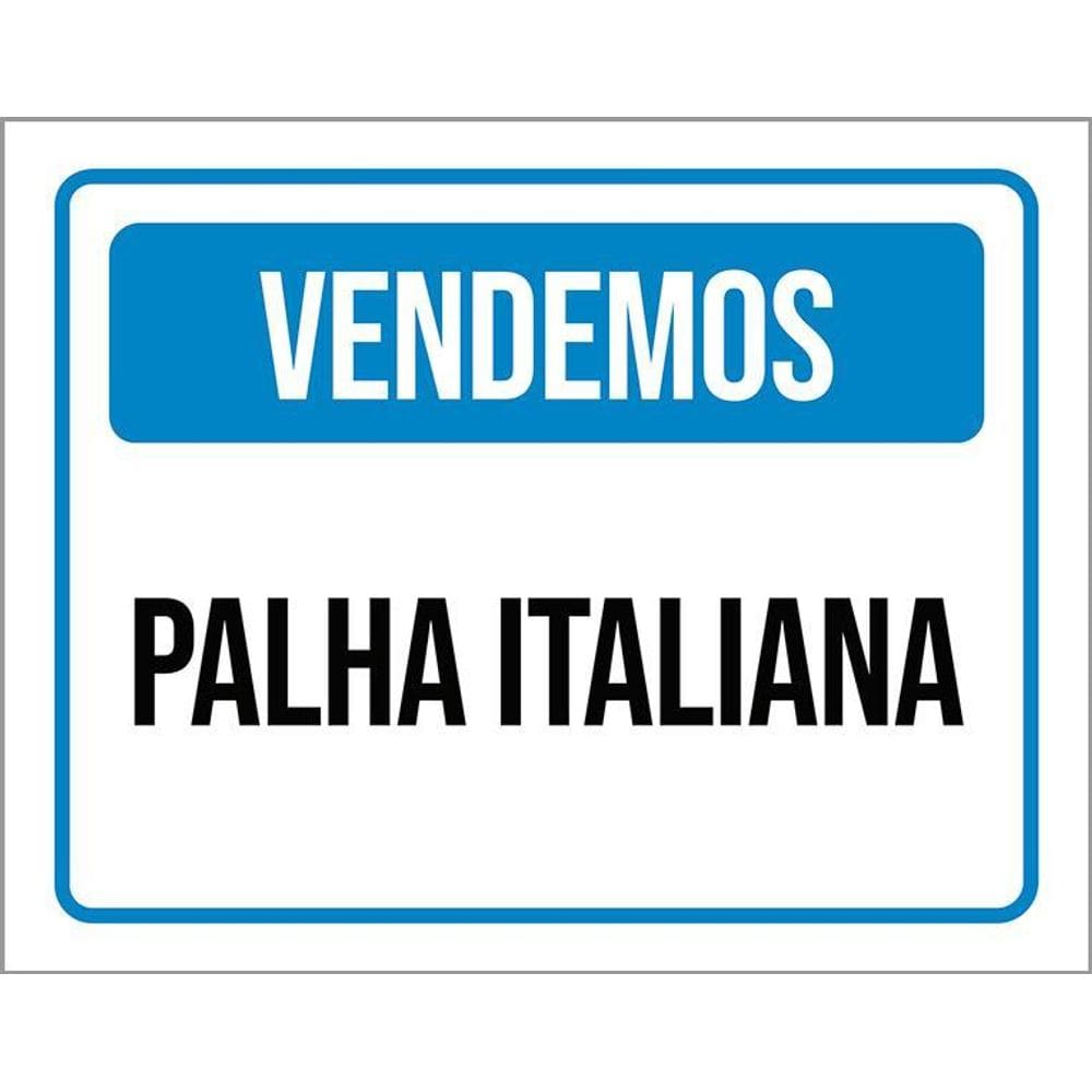 Placa Sinalização Azul - Vendemos Palha Italiana 36X46