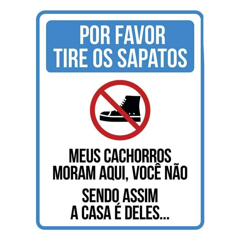 Placa Por Favor Tire Os Sapatos Cachorros Moram Aqui 36X46