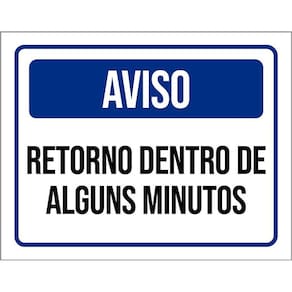 Kit 3 Placas Aviso Retorno Dentro Alguns Minutos
