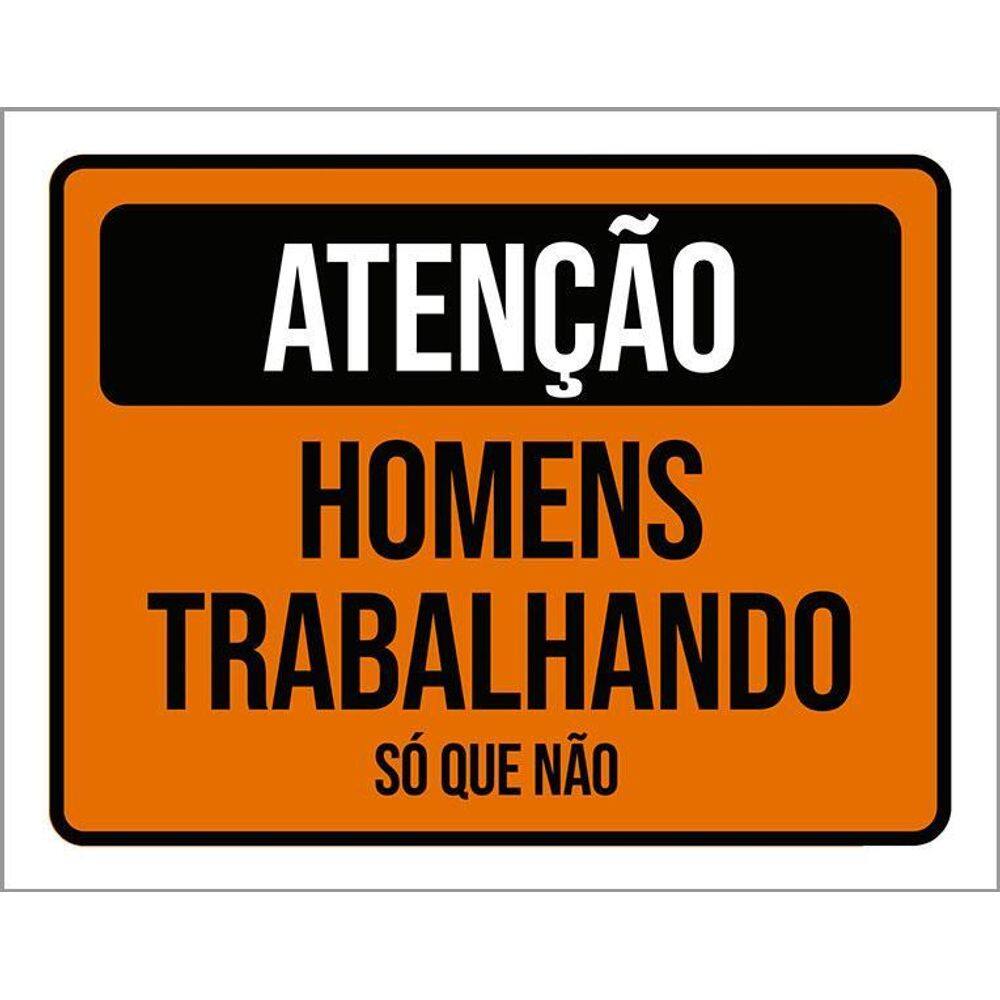 Placa Sinalização - Atenção Homens Trabalhando 36X46