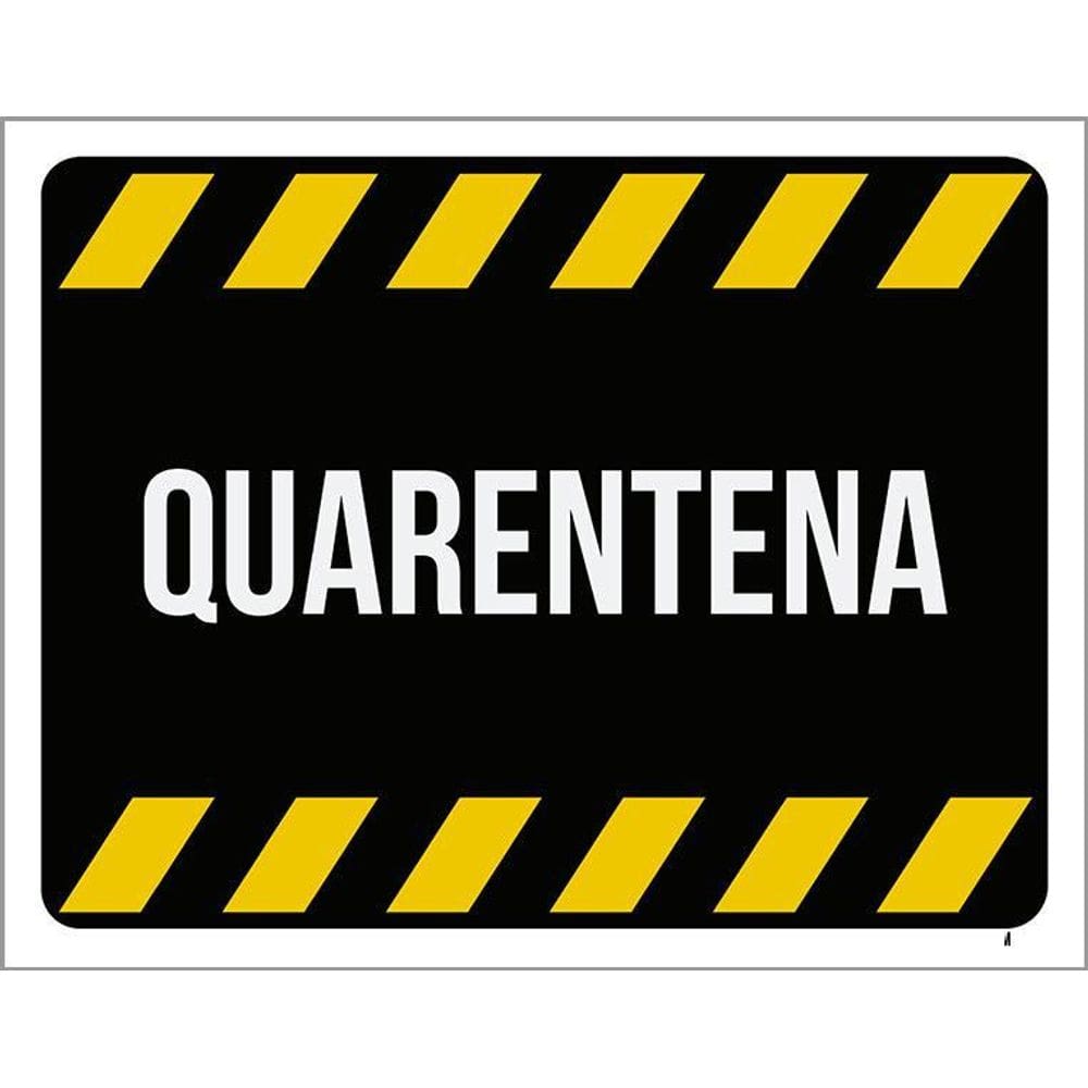 Placa Sinalização Aviso Decorativa - Quarentena 36X46