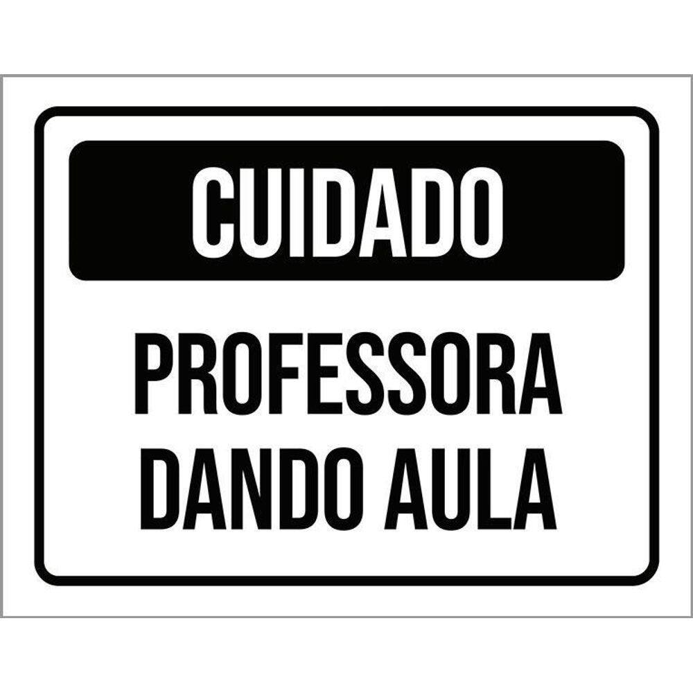 Placa Cuidado Professora Dando Aula 36X46