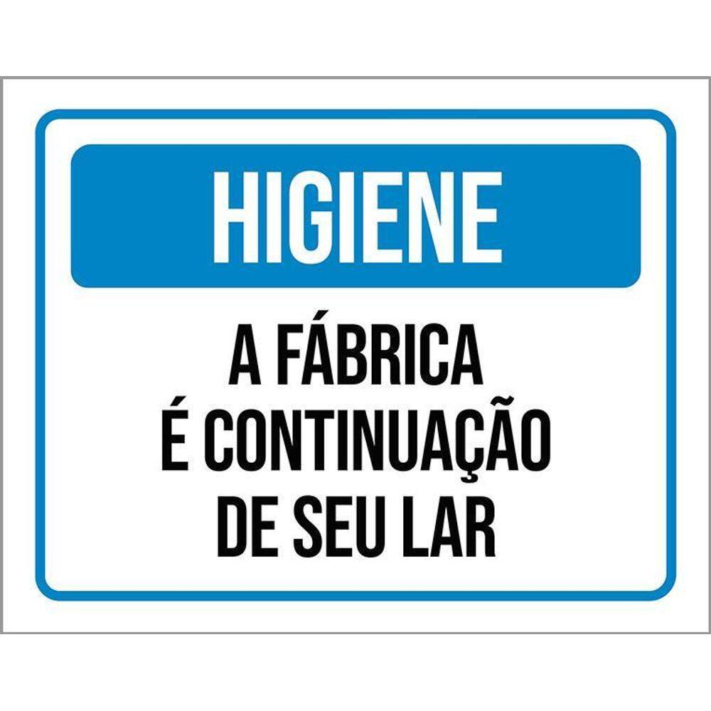 Placa Higiene A Fábrica É Continuação Do Seu Lar 36X46