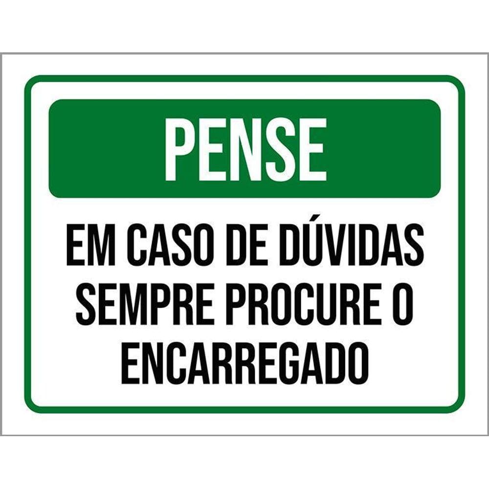 Kit 3 Placas Pense Dúvidas Sempre Procure Encarregado
