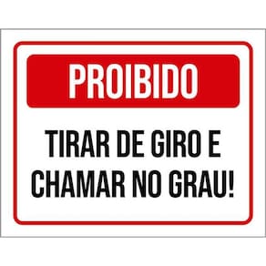 Kit 3 Placas Proibido Tirar Giro E Chamar Grau