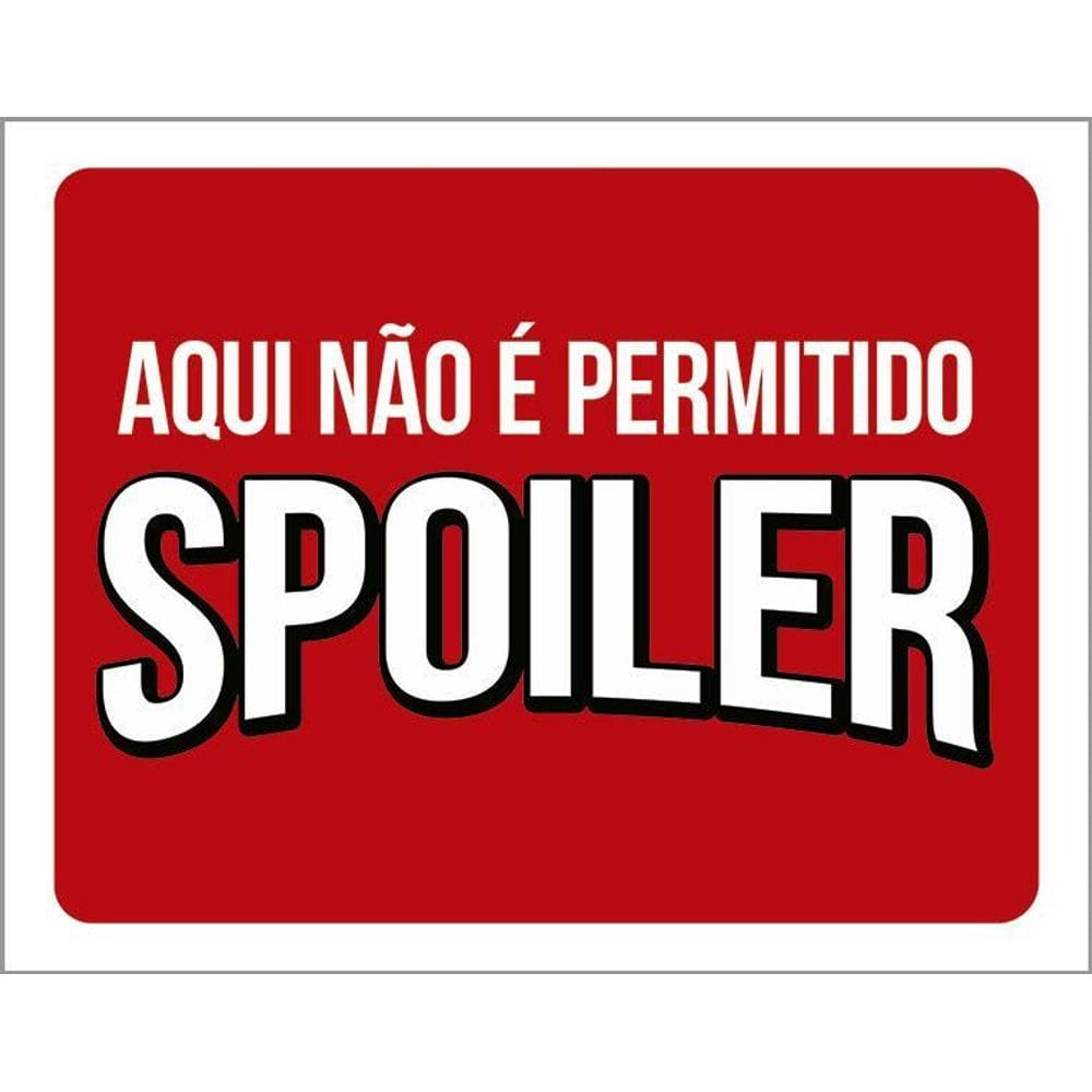 Placa Decorativa - Não É Permitido Spoiler 36X46