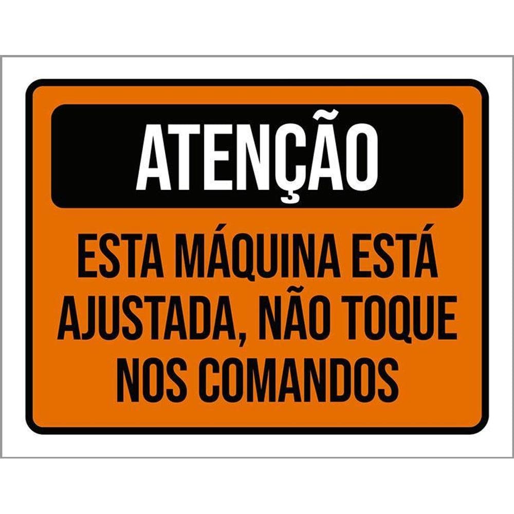 Placa De Sinalização - Atenção Máquina Ajustada 36X46