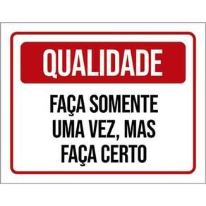 Kit 3 Placas Qualidade Faça Somente Uma Vez
