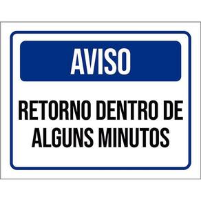 Kit 3 Placas Aviso Retorno Dentro Alguns Minutos