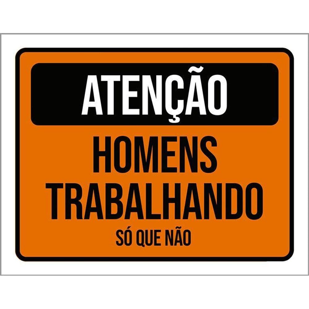 Placa Sinalização - Atenção Homens Trabalhando 36X46