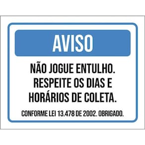 Kit 3 Placas Não Jogue Entulho Respeite Dias Coleta Lei
