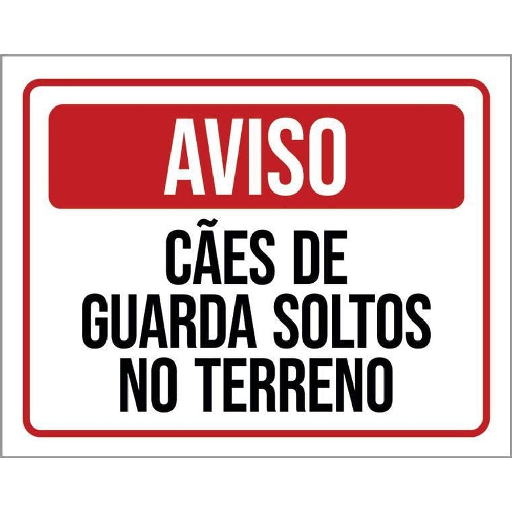Placa Sinalização - Aviso Cães Guarda Soltos Terreno 36X46