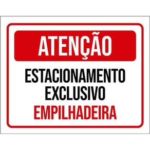 Kit 3 Placas Atenção Estacionamento Exclusivo Empilhadeira