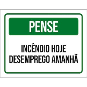 Placa Pense Incêndio Hoje Desemprego Amanhã 36X46