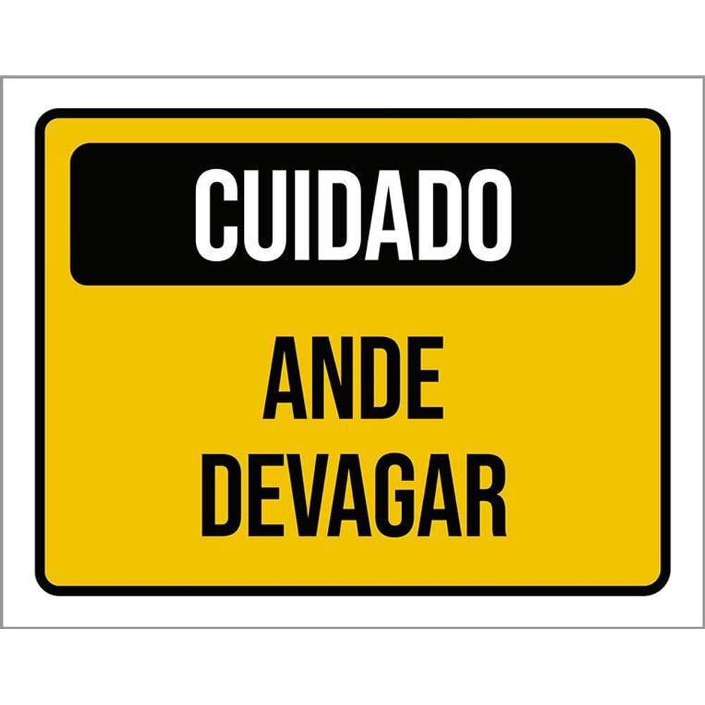 Placa Cuidado Ande Devagar 36X46