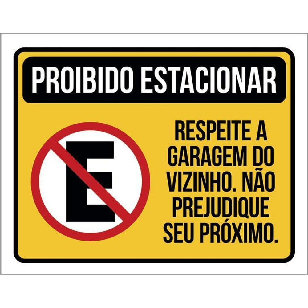 Placa Proibido Estacionar Respeite Garagem Vizinho 36X46