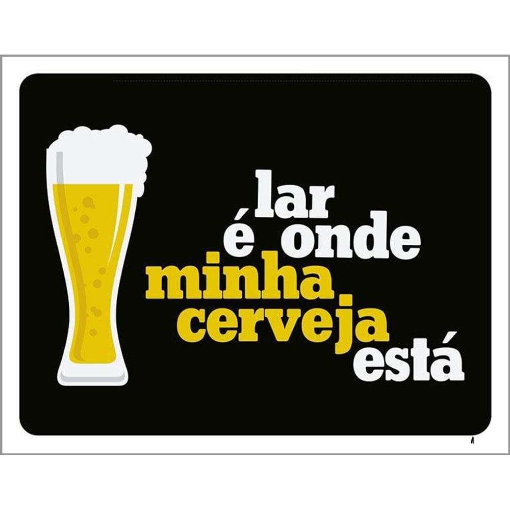 Placa Decorativa - Lar É Onde Minha Cerveja Está 36X46