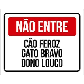 Placa Não Entre Cão Feroz Gato Bravo Dono Louco 36X46