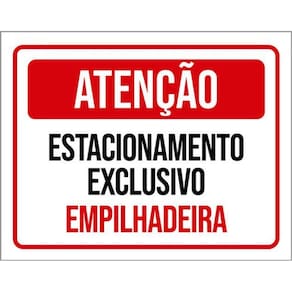 Kit 3 Placas Atenção Estacionamento Exclusivo Empilhadeira