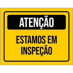 Placa De Sinalização - Atenção Estamos Em Inspeção 36X46