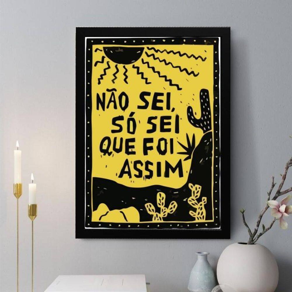 Quadro Decorativo Não Sei, Só Sei Que Foi Assim 24X18Cm