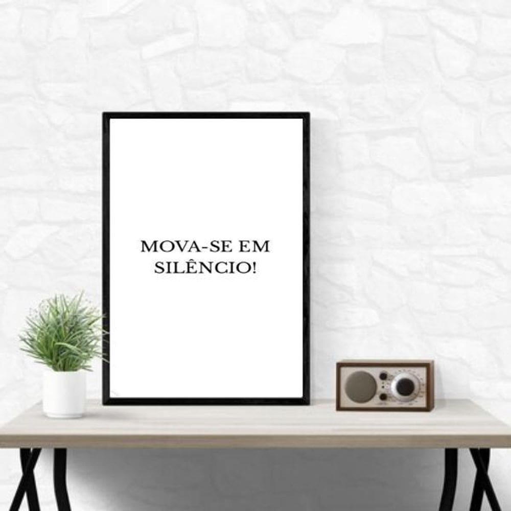 Quadro Mova-Se Em Silêncio 33X24Cm - Com Vidro