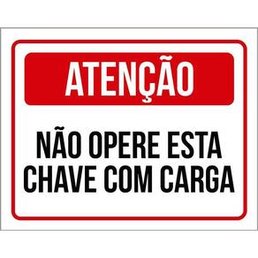 Kit 3 Placas Atenção Não Opere Esta Chave Com Carga