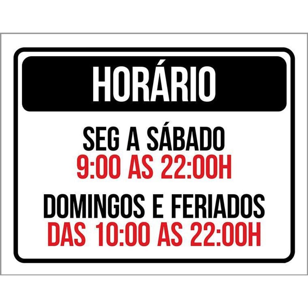 Placa Sinalização - Horário Segunda Sábado Domingos 36X46