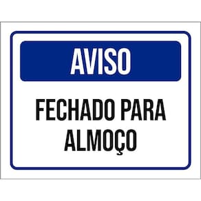 Placa De Sinalização - Aviso Fechado Para Almoço 36X46
