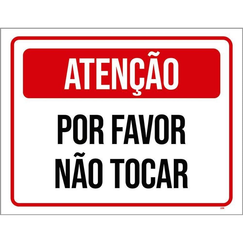 Placa Sinalização - Atenção Por Favor Não Tocar 36X46