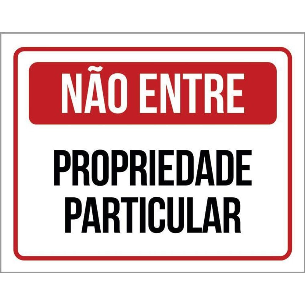Placa Sinalização Não Entre Propriedade Particular 36X46