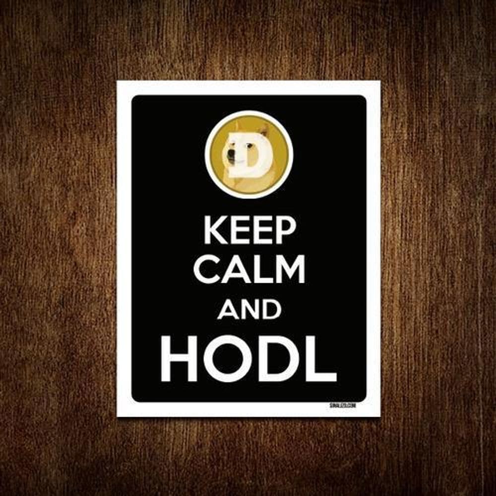 Placa Decoraçao - Keep Calm Hodl Hold Dogecoin Doge 36X46