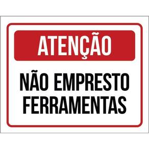 Kit 3 Placas Atenção Não Empresto Ferramentas