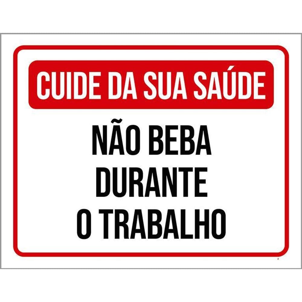 Kit 3 Placas Cuide Saúde Não Beba Durante Trabalho