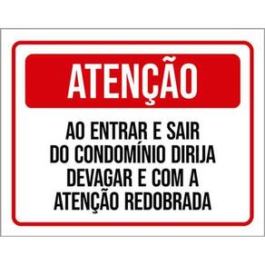 Kit 3 Placas Entrar Sair Condomínio Dirija Devagar Atenção