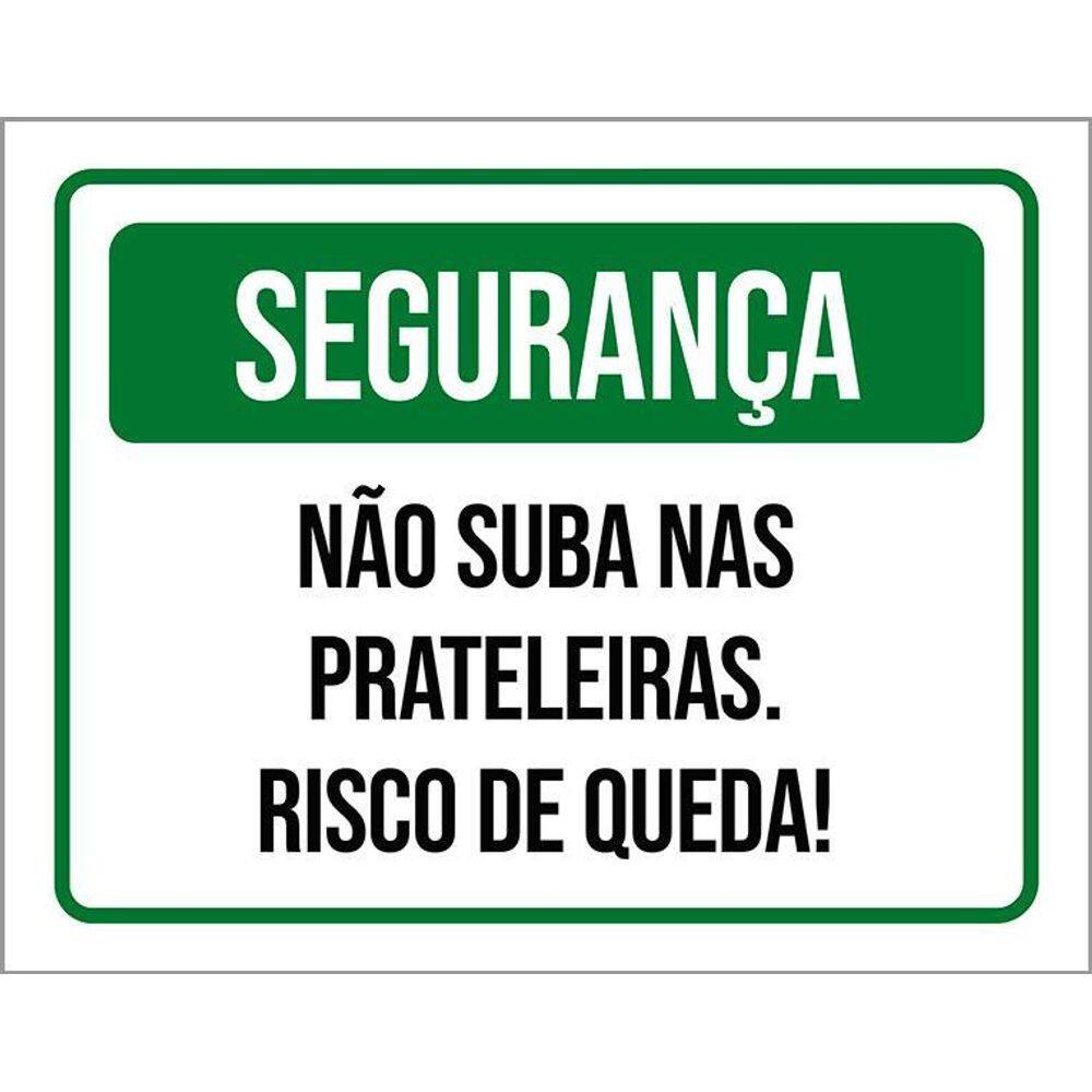 Placa Sinalização - Segurança Não Suba Prateleiras 36X46