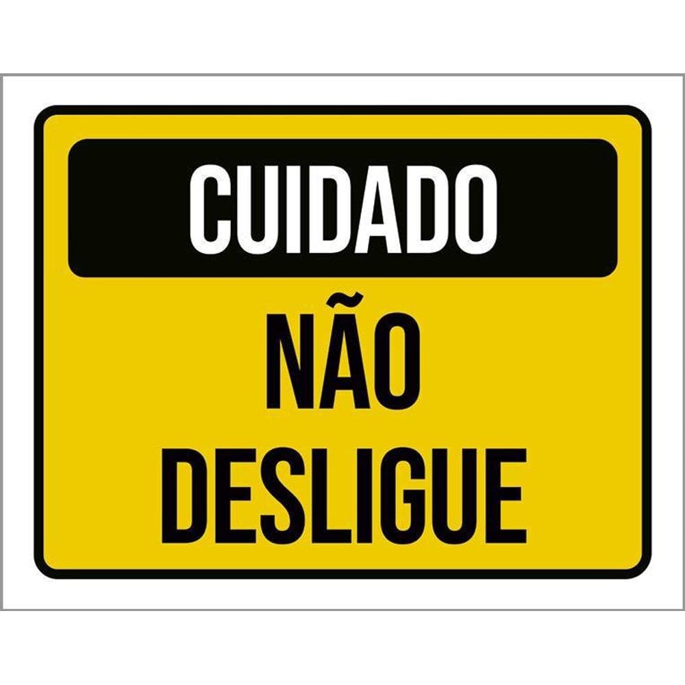 Placa Cuidado Não Desligue 36X46