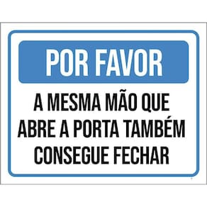 Kit 3 Placas Por Favor Mesma Mão Abre Pora Fechar Porta
