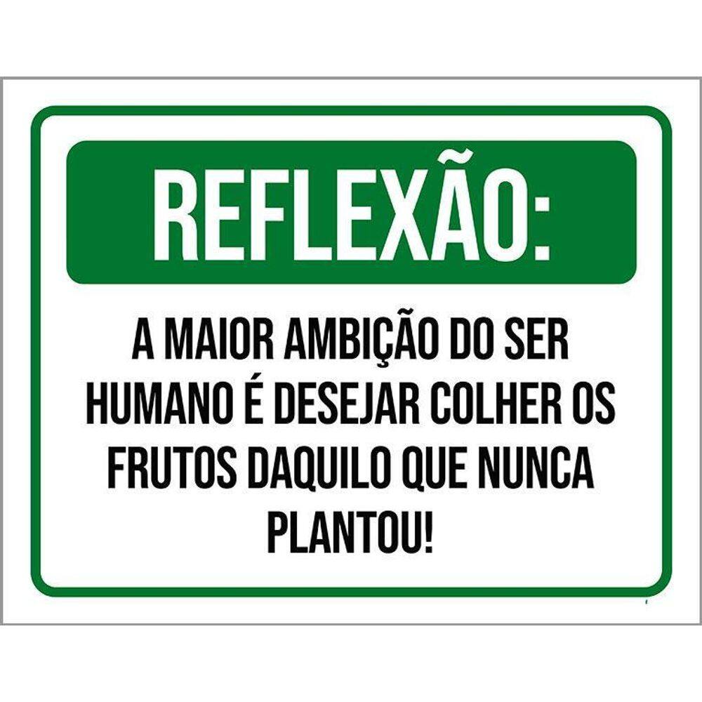 Placa Reflexão Maior Ambição Do Ser Humano 36X46