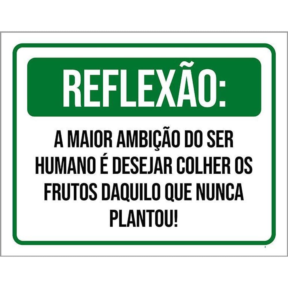 Placa Reflexão Maior Ambição Do Ser Humano 36X46