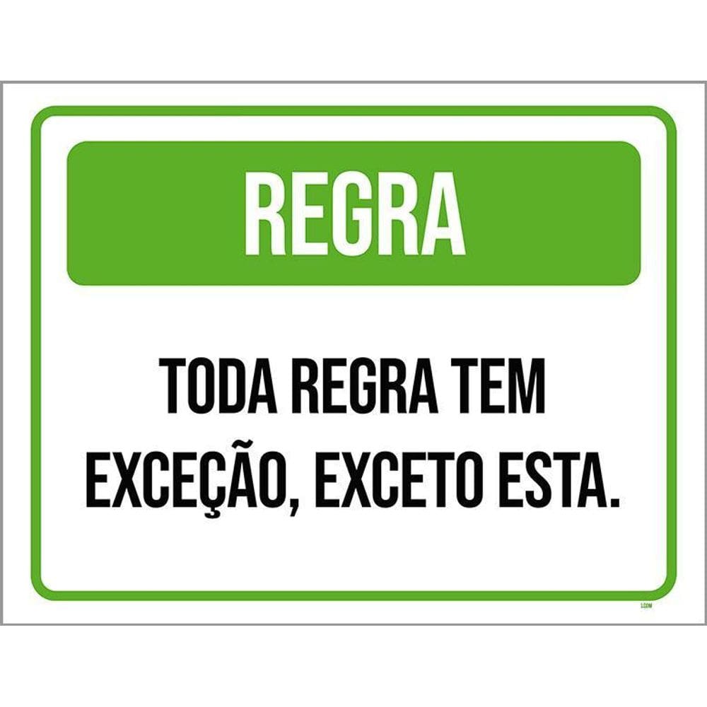 Placa Sinalização Toda Regra Tem Exceção Exceto Esta 36X46