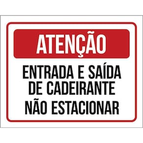 Placa Sinalização - Atenção Entrada Saída Cadeirante 36X46