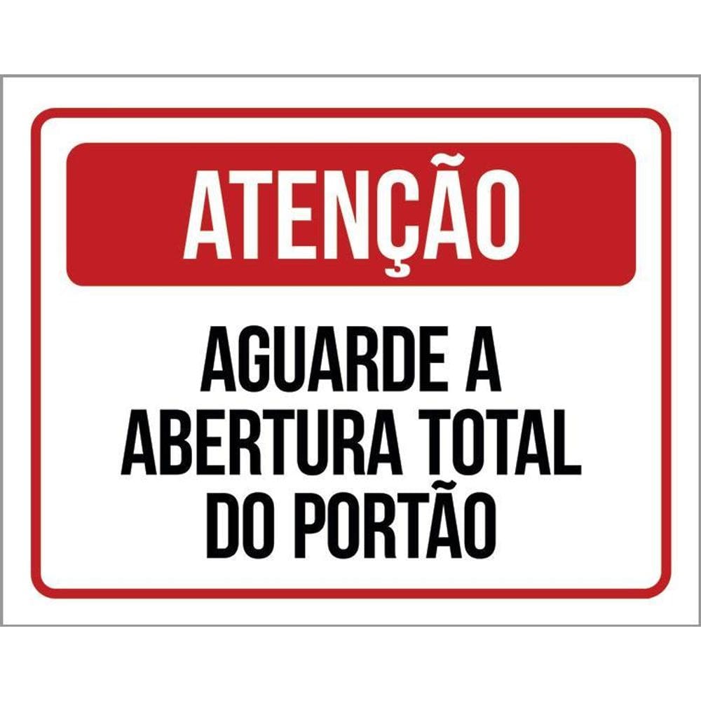 Placa De Sinalização - Atenção Aguarde Abertura Portão 36X46