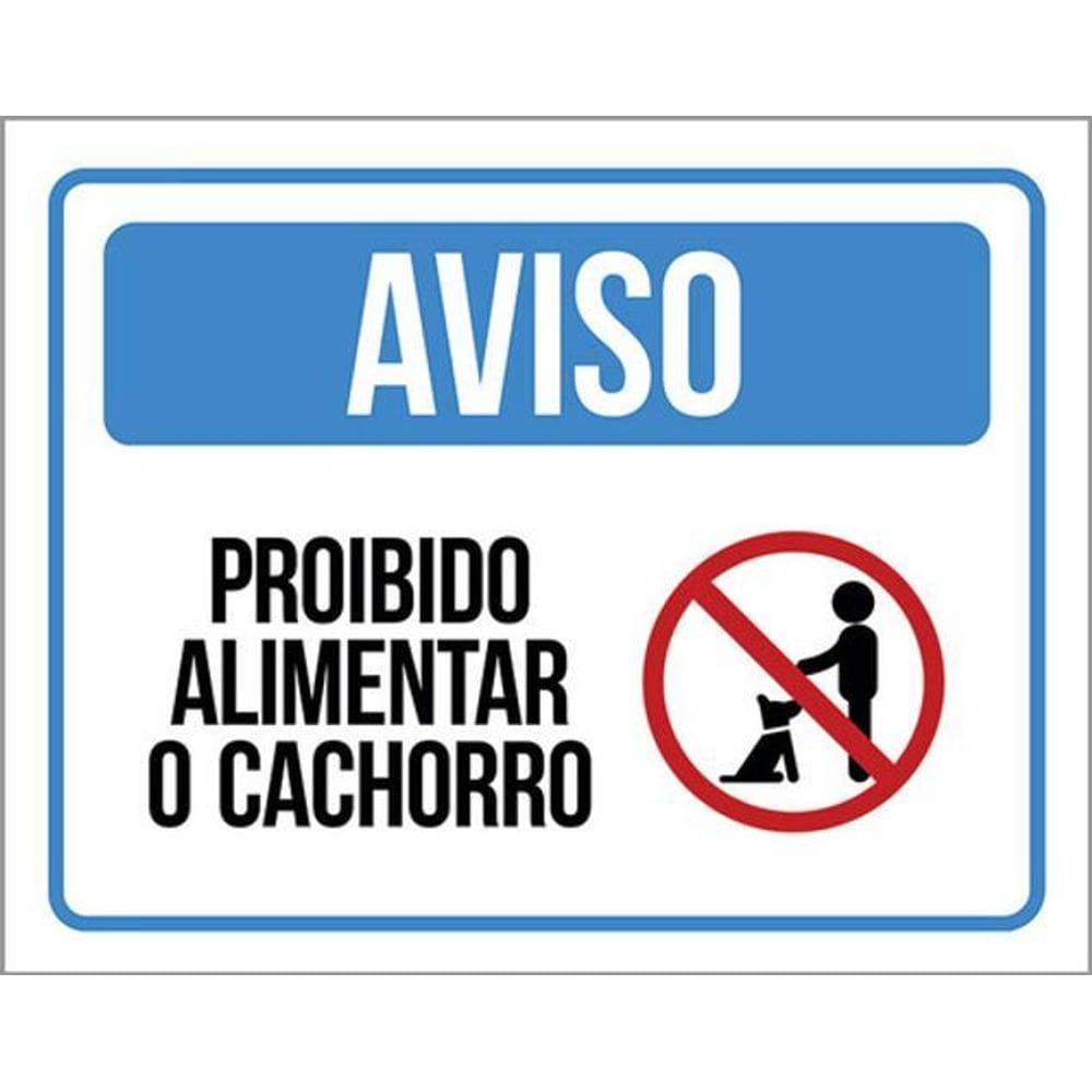 Kit 3 Placas Aviso Proibido Alimentar O Cachorro