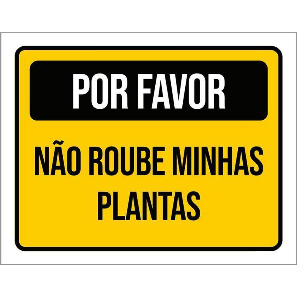 Placa Sinalização Por Favor Não Roube Minhas Plantas 36X46