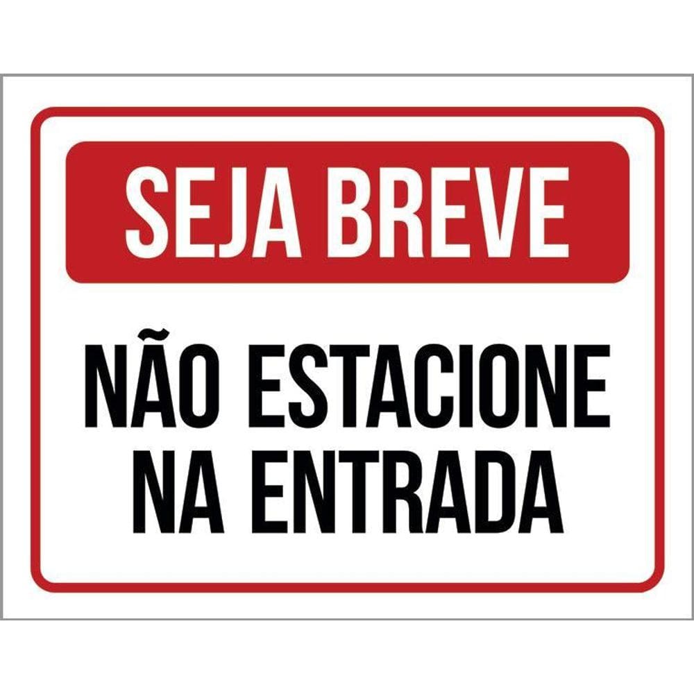 Placa De Sinalização - Seja Breve Não Estacione 36X46